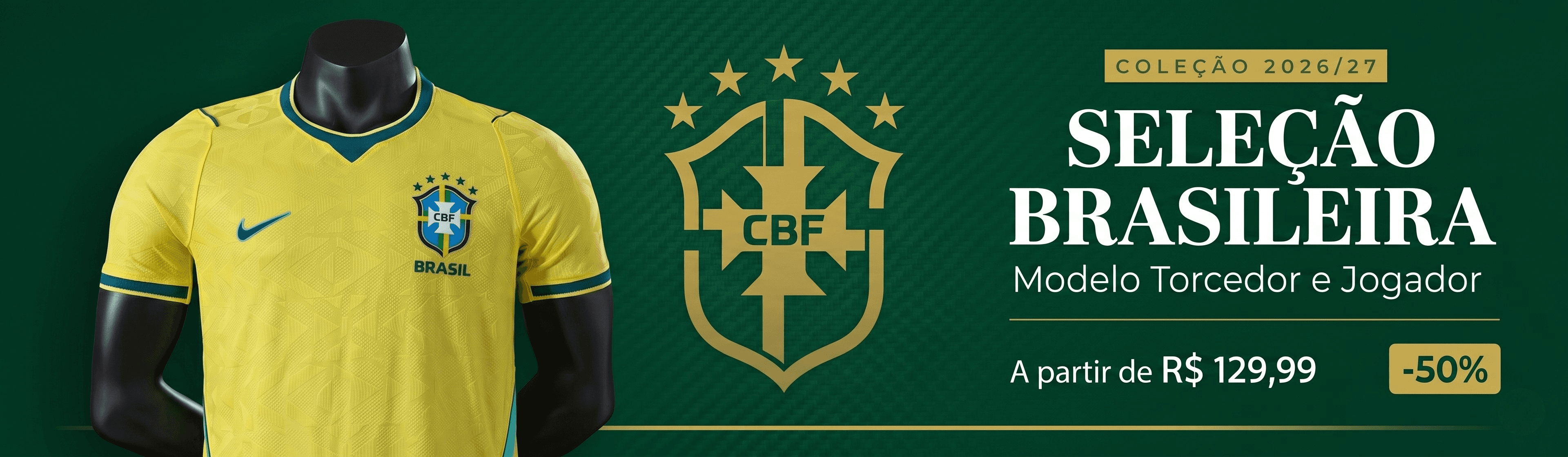 CAMISA OFICIAL DA SELEÇÃO BRASILEIRA — Vista o verde e amarelo — Modelos Torcedor e Jogador a partir de R$ 129,99.