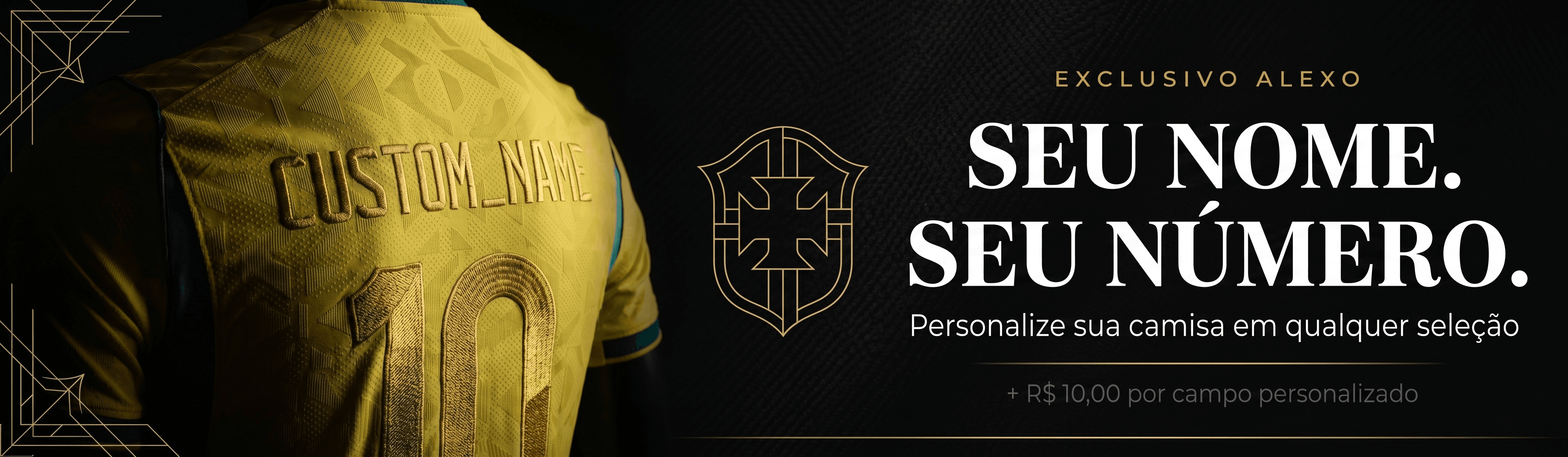SUA CAMISA, DO SEU JEITO. — Nome, número e patch — personalize qualquer seleção com exclusividade.