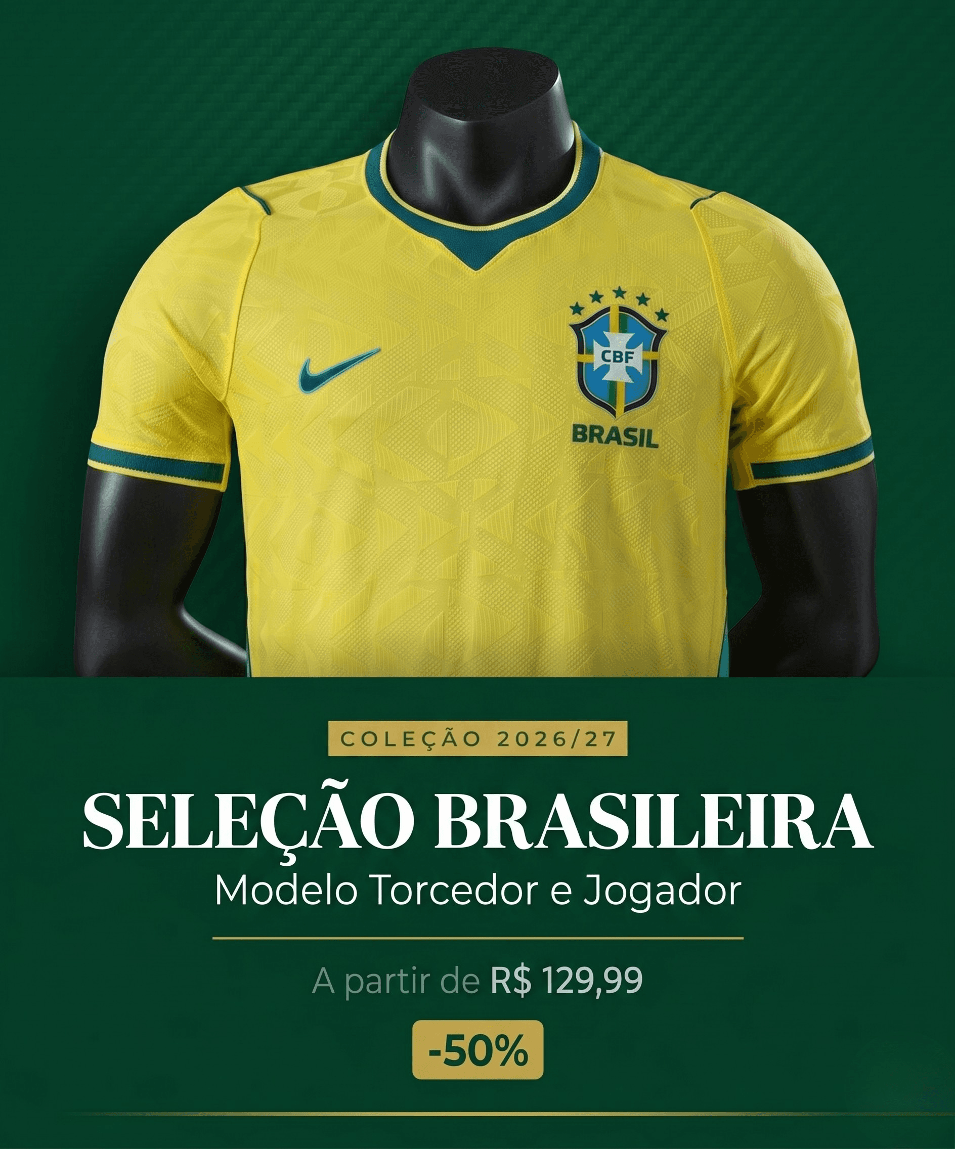 CAMISA OFICIAL DA SELEÇÃO BRASILEIRA — Vista o verde e amarelo — Modelos Torcedor e Jogador a partir de R$ 129,99.